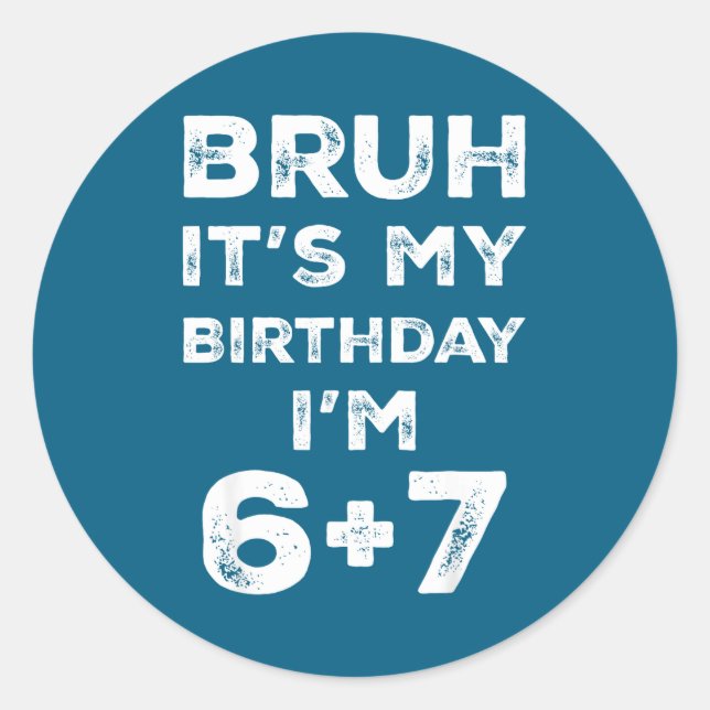 Funny 13th Birthday Teenager 6+7 Year Old Boys Kid Classic Round Sticker (Front)