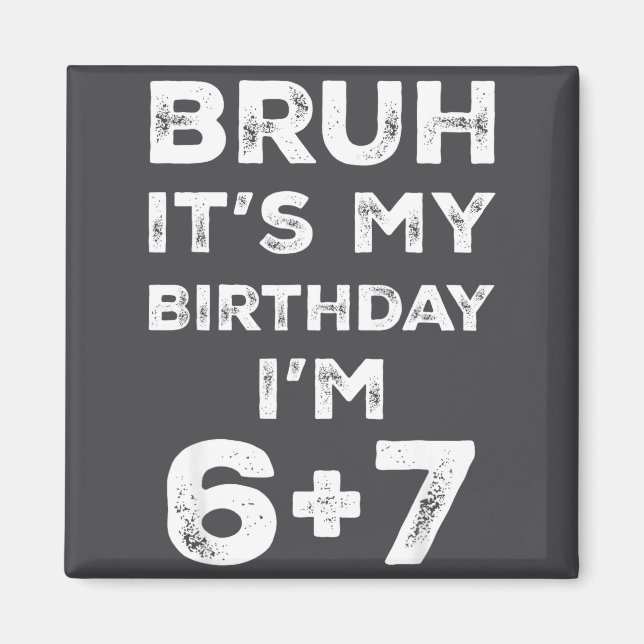 Funny 13th Birthday Teenager 6+7 Year Old Boys Kid Magnet (Front)