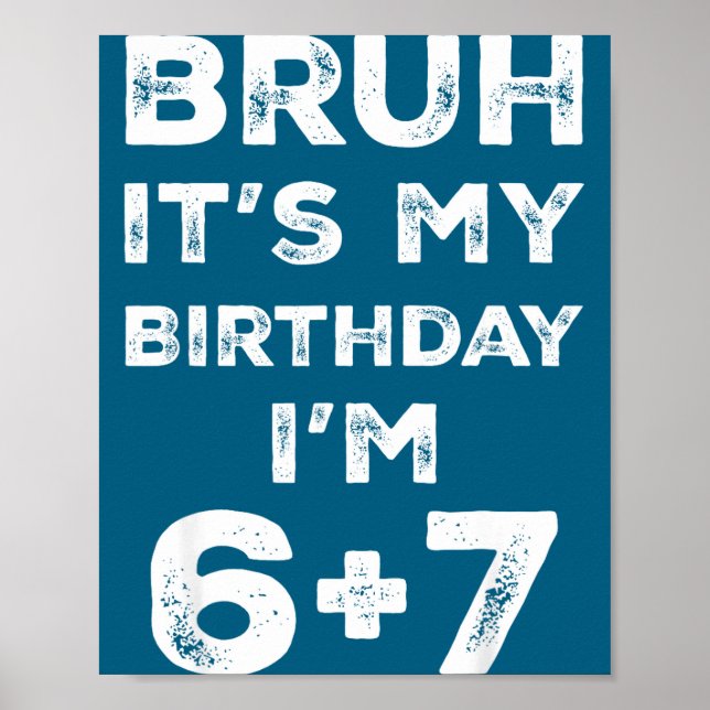 Funny 13th Birthday Teenager 6+7 Year Old Boys Kid Poster (Front)