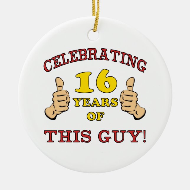 Funny 16th Birthday For Boys Ceramic Ornament (Front)
