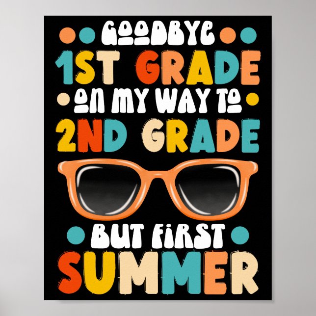 Funny 1st Grade Graduation to 2nd Grade Summer Poster (Front)