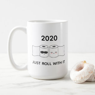 Funny 2020 Commemorative Just Roll With It Coffee Mug
