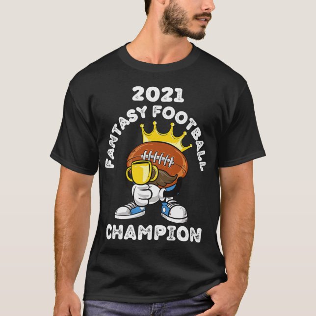 FUNNY 2021 FANTASY FOOTBALL CHAMPION FANTASY LEAGU T-Shirt (Front)