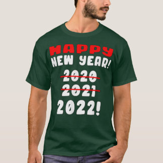 Funny 2021 New Year Happy 2020 Nope 2021 Happy 202 T-Shirt