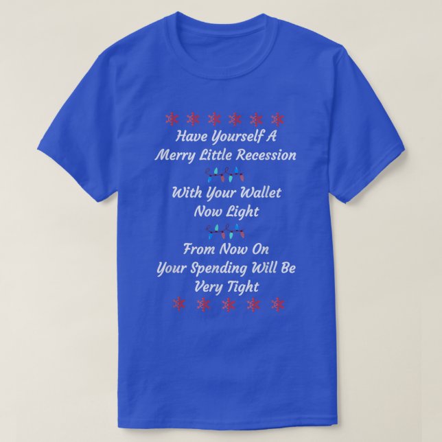 Funny 2022 Recession Merry Little Recession Christ T-Shirt (Design Front)