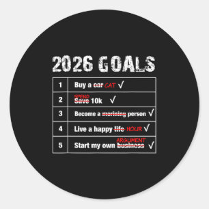 Funny 2026 Goals New Year Sarcastic Classic Round Sticker