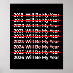 Funny 2026 Will Be My Year Quote - Happy New Year Poster