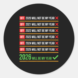 Funny 2026 Will Be My Year Sitive Comeback Humor  Classic Round Sticker