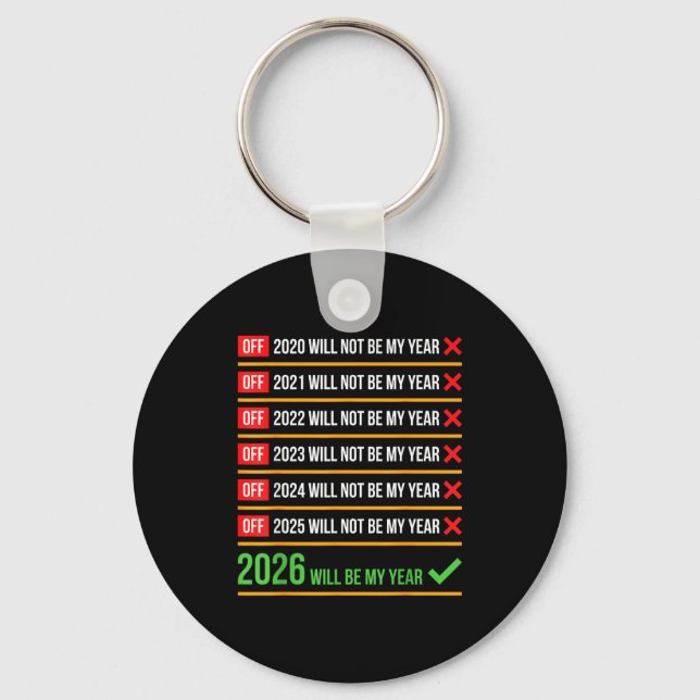 Funny 2026 Will Be My Year Sitive Comeback Humor  Key Ring (Front)