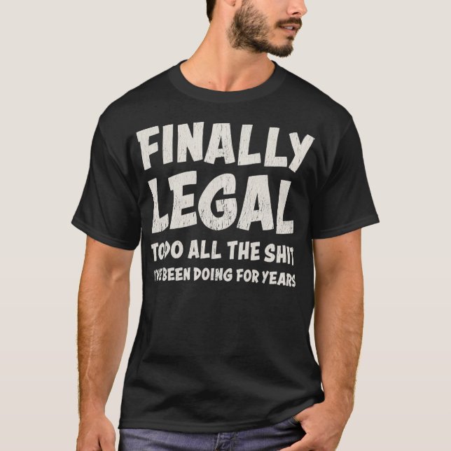 Funny 21st Birthday 2022 Finally Legal For Men T-Shirt (Front)