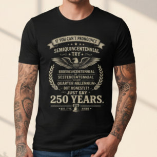 Funny 250 Years Semiquincentennial USA 2026  T-Shirt
