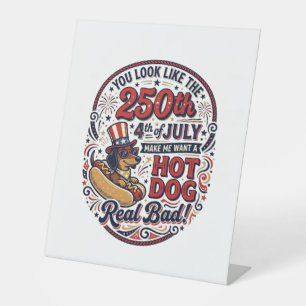 Funny 250th 4th of July Hot Dog Dachshund Pedestal Sign