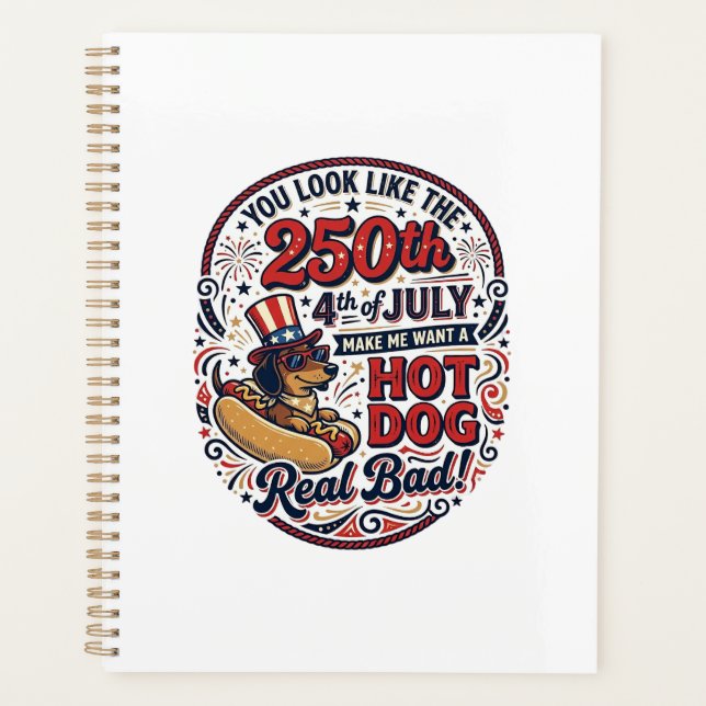 Funny 250th 4th of July Hot Dog Dachshund Planner (Front)