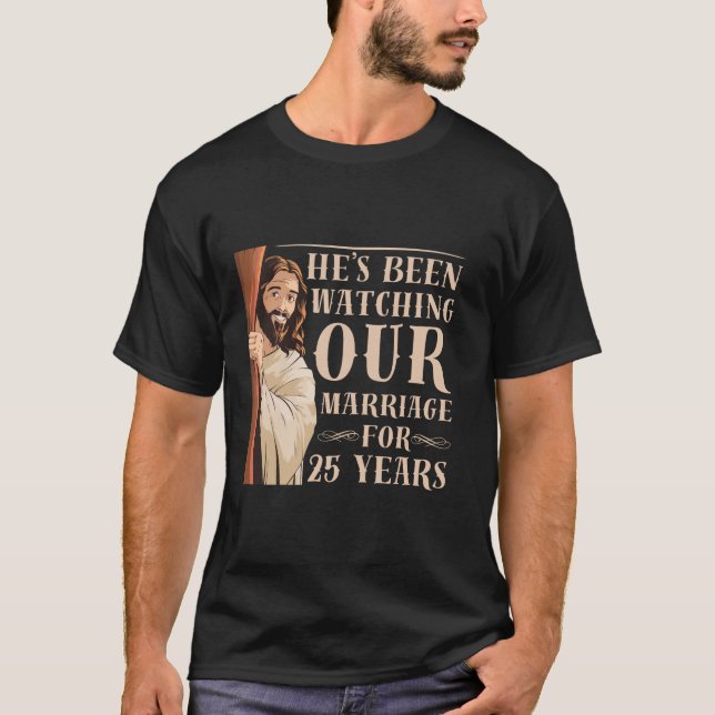 Funny 25th Wedding Anniversary Christian Jesus Hus T-Shirt (Front)