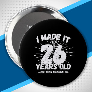 Funny 26th Birthday Quote Sarcastic 26 Year Old 10 Cm Round Badge