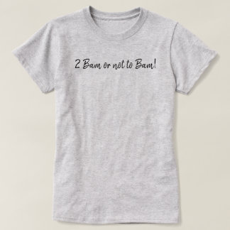 Funny 2 Bam Or Not To Bam Mahjong Script T-Shirt