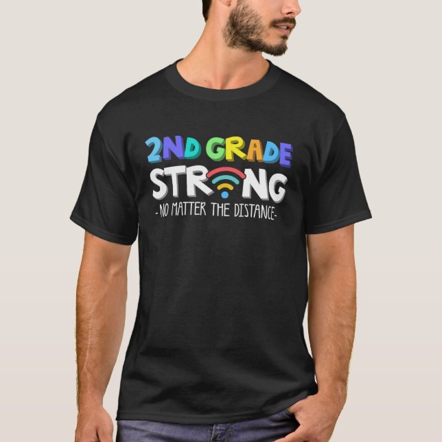 Funny 2nd Grade Strong No Matter The Distance Wifi T-Shirt (Front)
