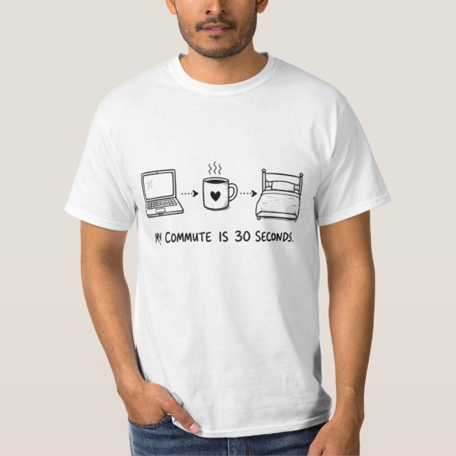 Funny 30-Second Commute Remote Work Humour T-Shirt (Front)