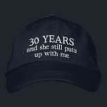 Funny 30th Anniversary Husband Hat Gift Cap<br><div class="desc">30th wedding anniversary gift for him says 30 years and she still puts up with me on an embroidered ball cap hat for the man married thirty years to the same wife.</div>
