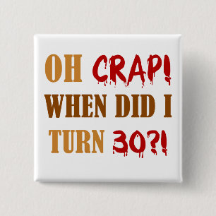 Funny 30th Birthday Gag Gift 15 Cm Square Badge