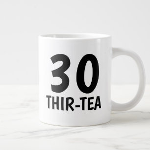Funny 30th Birthday gift coffee mug - Thir-tea