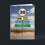 Funny 30th Birthday Humour Road Signs Card<br><div class="desc">For those that have a 30th birthday we have designed the road signs to raise a chuckle. Each sign can be personalised using the templates provided. The message inside the card can also be personalised to become a very special birthday card</div>