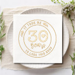 Funny 30th Birthday Party Thirty Thirtieth Foil Napkins<br><div class="desc">Funny 30th Birthday Party Thirty Thirtieth Embosser features the text "It took me 30 years to look this good" in modern script typography accented with floral leaves and a simple love heart. Perfect for thirtieth birthday party celebrations. Created by Evco Studio www.zazzle.com/store/evcostudio</div>