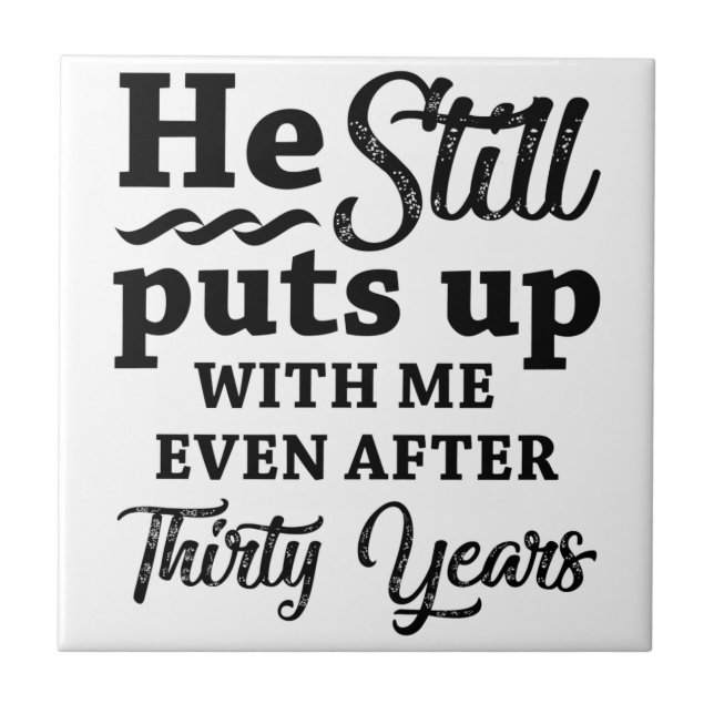 Funny 30th Wedding Anniversary Ceramic Tile (Front)