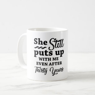 Funny 30th Wedding Anniversary Coffee Mug