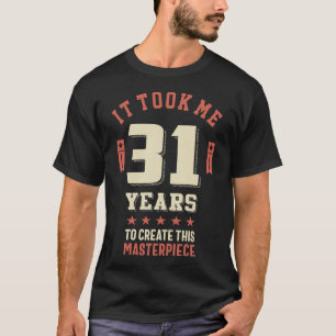 Funny 31 Years Old Joke T-Shirt 31st Birthday