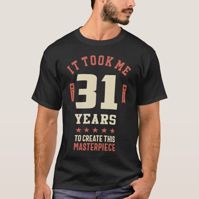 Funny 31 Years Old Joke T-Shirt 31st Birthday (Front)
