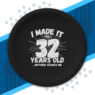 Funny 32nd Birthday Quote Sarcastic 32 Year Old Paper Plate