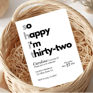 Funny 32nd Birthday “So Happy I’m Thirty Two" Invitation