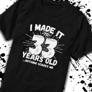 Funny 33rd Birthday Quote Sarcastic 33 Year Old T-Shirt