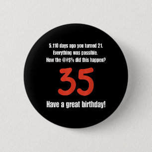 Funny 35th Birthday Quotes Birthday Celebration 6 Cm Round Badge