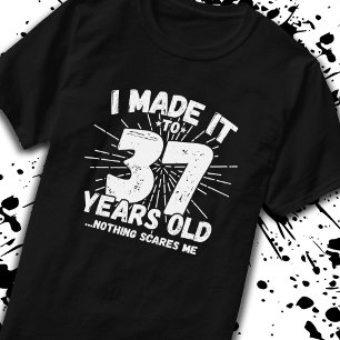 Funny 37th Birthday Quote Sarcastic 37 Year Old T-Shirt