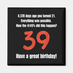 Funny 39th Birthday Quotes Birthday Celebration Magnet