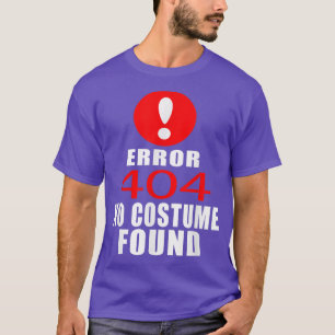 Funny 404 Error Geek And Nerd Halloween Costume T-Shirt