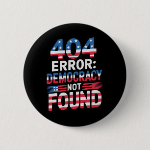 Funny 404 Error It Technology Us Liberal Democrat 6 Cm Round Badge