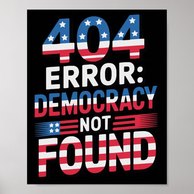 Funny 404 Error It Technology Us Liberal Democrat  Poster (Front)
