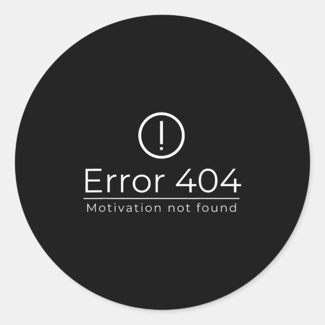 Funny 404 Error Motivation Not Found Programmer Vi Classic Round Sticker (Front)
