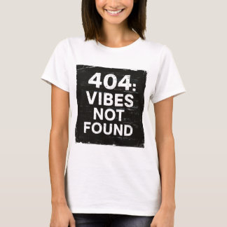 Funny 404 Vibes Not Found Graphic Tee for Trendset