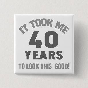 Funny 40th Birthday 15 Cm Square Badge