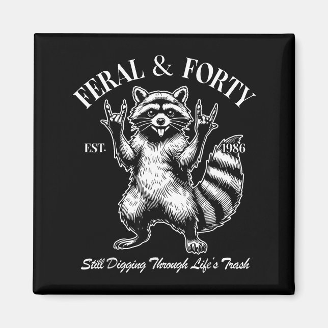 Funny 40th Birthday Est 1986 Feral &amp; Forty Rac Magnet (Front)