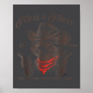 Funny 40th Birthday Est 1986 Feral &amp; Forty Rac Poster