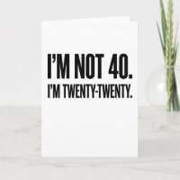 Funny 40th Birthday I'm Not 40 I'm Twenty-Twenty