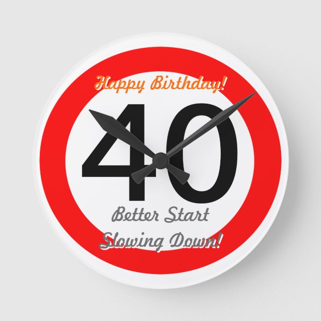 Funny 40th Birthday Joke 40 Road Sign Speed Limit Round Clock (Front)