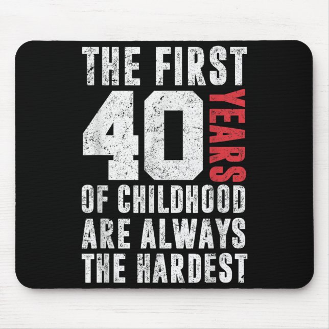 Funny 40th Birthday Quote First 40 Years Of Mouse Pad (Front)