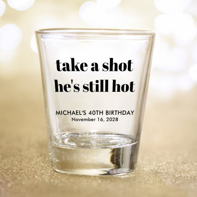 Funny 40th Birthday Shot Glass (Creator Uploaded)