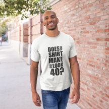 Funny 40th Birthday T-Shirt